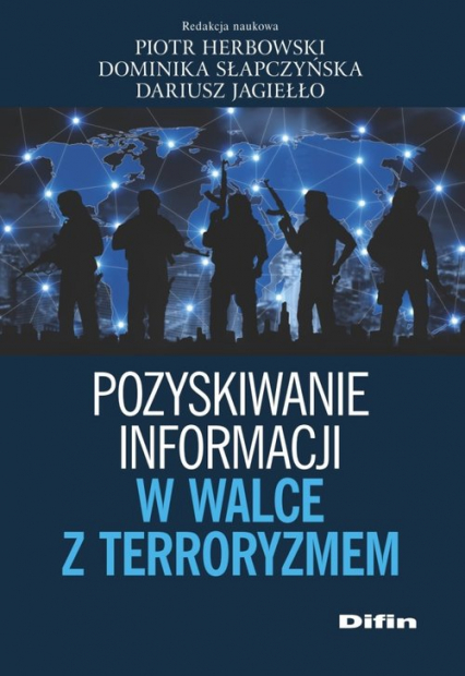 Pozyskiwanie informacji w walce z terroryzmem - Jagiełło Dariusz | okładka