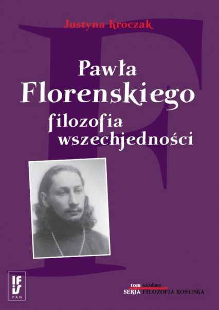 Pawła Florenskiego filozofia wszechjedności - Justyna Kroczak | okładka