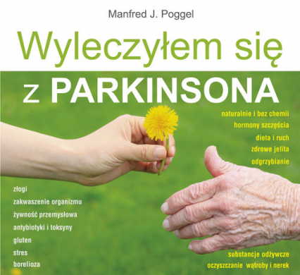 Wyleczyłem się z Parkinsona - Poggel J. Manfred | okładka