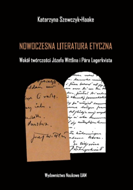 Nowoczesna literatura etyczna Wokół twórczości Józefa Wittlina i Pära Lagerkvista - Katarzyna Szewczyk-Haake | okładka