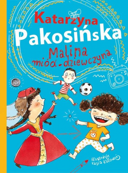 Malina miód-dziewczyna - Katarzyna Pakosińska | okładka