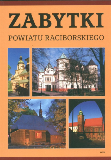 Zabytki powiatu raciborskiego - Grzegorz Wawoczny | okładka