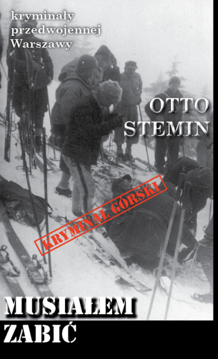 Musiałem zabić - Otto Stemin | okładka