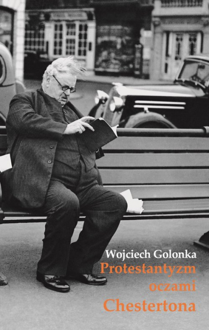 Protestantyzm oczami Chestertona - Wojciech Golonka | okładka