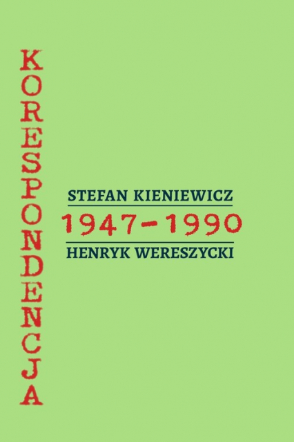 Stefan Kieniewicz - Henryk Wereszycki Korespondencja z lat 1947-1990 -  | okładka