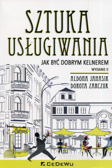 Sztuka usługiwania Jak być dobrym kelnerem - Janasik Aldona, Zarczuk Dorota | okładka