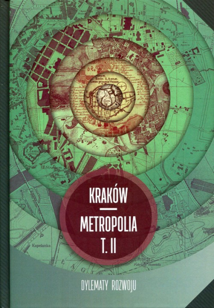 Kraków - Metropolia Tom 2 Dylematy rozwoju -  | okładka