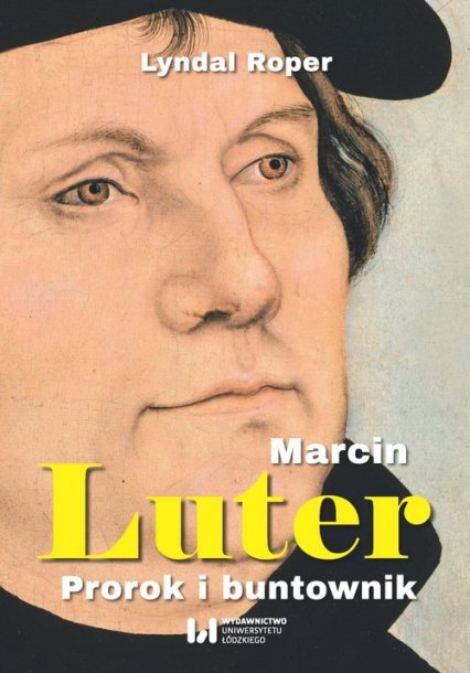 Marcin Luter Prorok i buntownik - Lyndal Roper | okładka