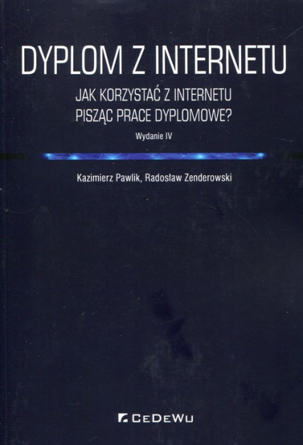 Dyplom z internetu Jak korzystaćz Internetu pisząc prace dyplomowe - Pawlik Kazimierz, Radosław Zenderowski | okładka