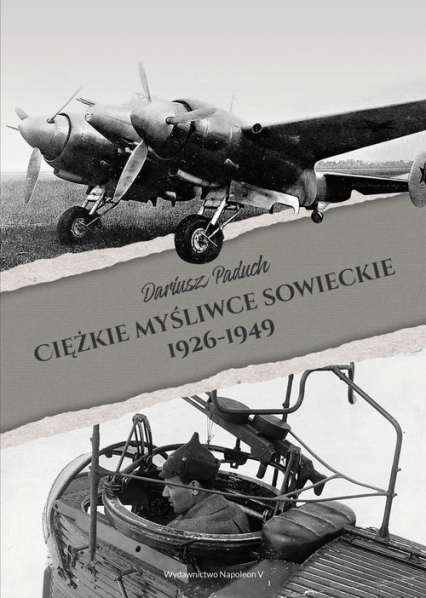 Ciężkie myśliwce sowieckie 1926-1949 - Dariusz Paduch | okładka