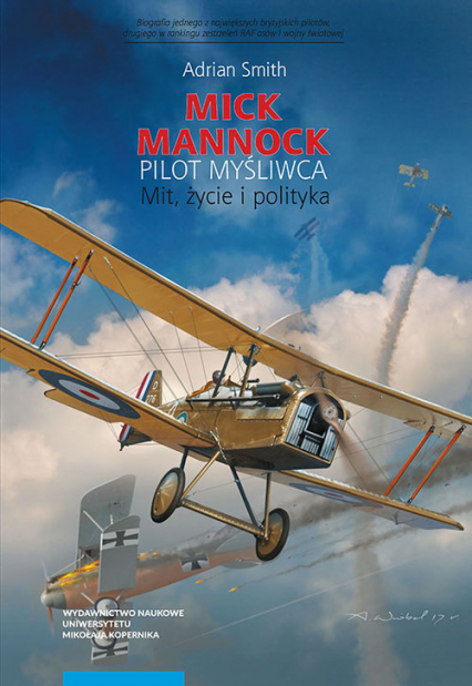 Mick Mannock Pilot myśliwca Mit, życie i polityka - Adrian Smith | okładka