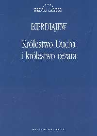 Królestwo Ducha i królestwo cezara - Mikołaj Bierdiajew | okładka
