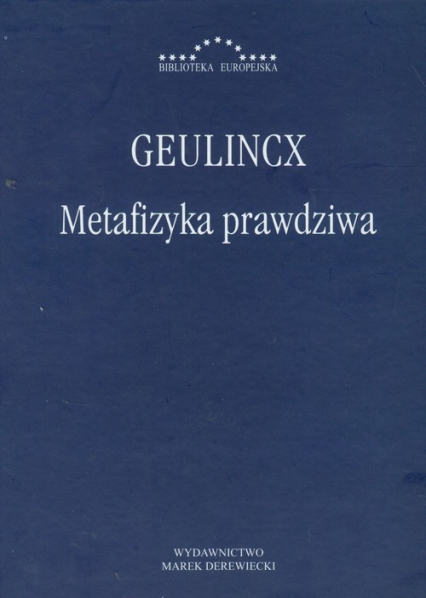 Metafizyka prawdziwa - Geulincx | okładka