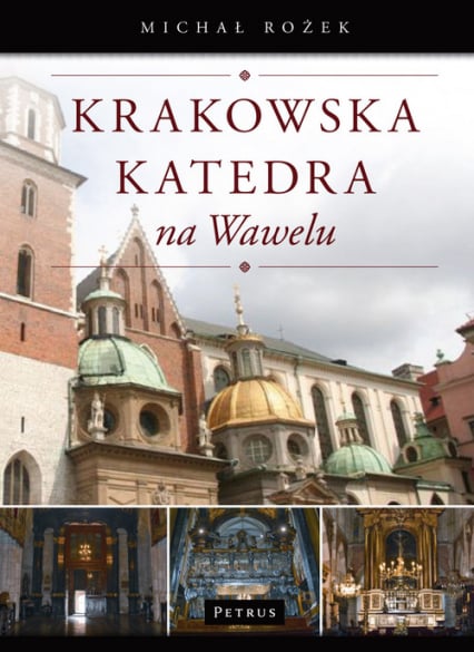 Krakowska katedra na Wawelu - Michał Rożek | okładka