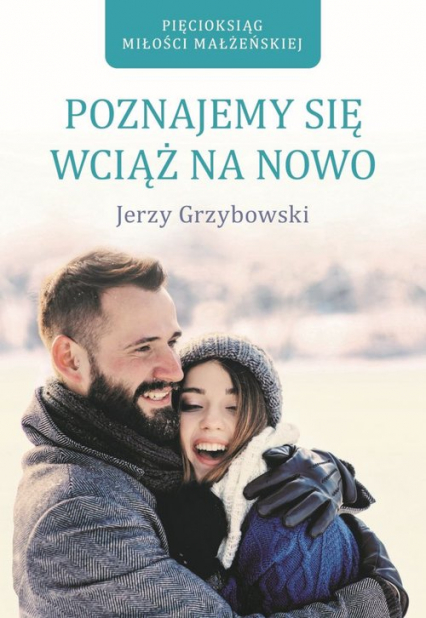 Poznajemy się wciąż na nowo - Jerzy Grzybowski | okładka