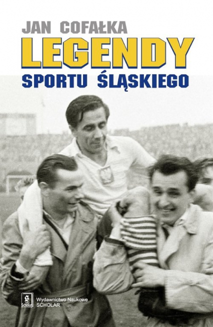 Legendy sportu śląskiego - Jan Cofałka | okładka