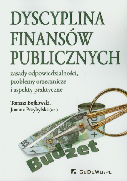 Dyscyplina finansów publicznych zasady odpowiedzialności, problemy orzecznicze i aspekty praktyczne -  | okładka