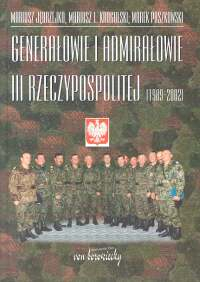 Genarałowie i admirałowie III Rzeczypospolitej 1989 -2002 - Jędrzejko Mariusz, Krogulski Mariusz Lesław, Paszkowski Marek | okładka