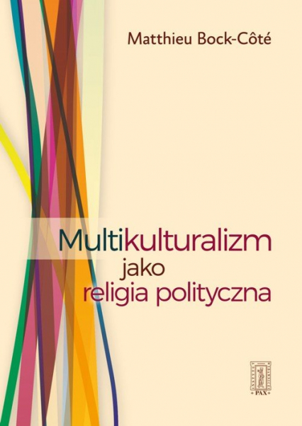 Multikulturalizm jako religia polityczna - Matthieu Bock-Cote | okładka