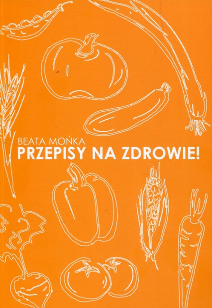 Przepisy na zdrowie - Beata Mońka | okładka