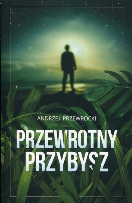 Przewrotny przybysz - Andrzej Przewrocki | okładka
