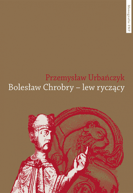 Bolesław Chrobry - lew ryczący - Przemysław Urbańczyk | okładka