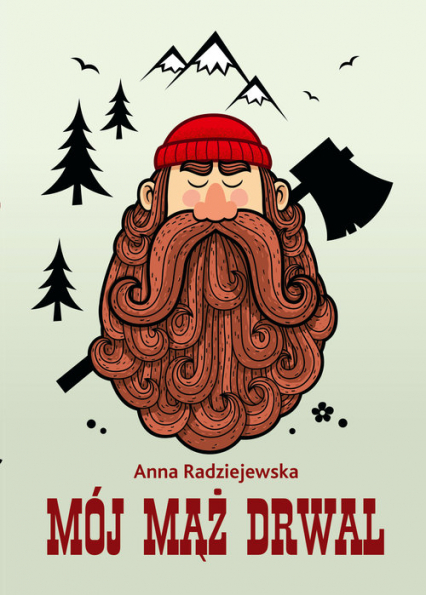 Mój mąż drwal - Anna Radziejewska | okładka