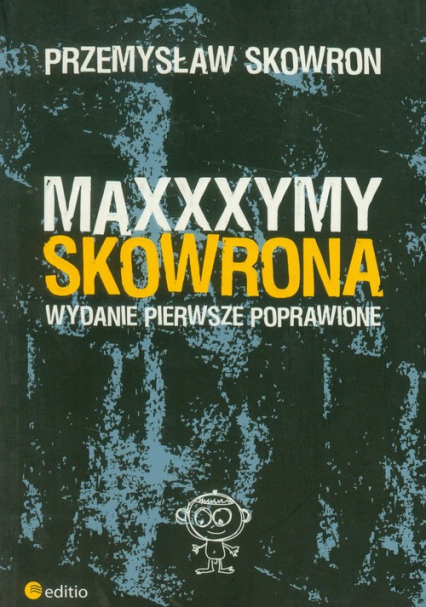 Maxxxymy Skowrona. Wydanie Pierwsze Poprawione - Przemysław Skowron | okładka