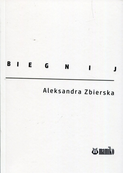 Biegnij - Aleksandra Zbierska | okładka