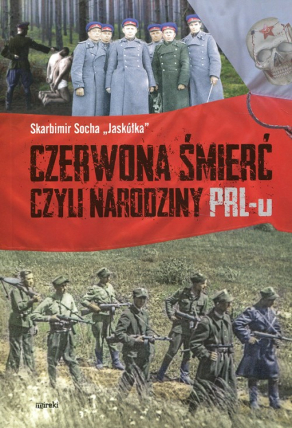 Czerwona śmierć czyli narodziny PRL-u - Socha Skarbimir Jaskółka | okładka