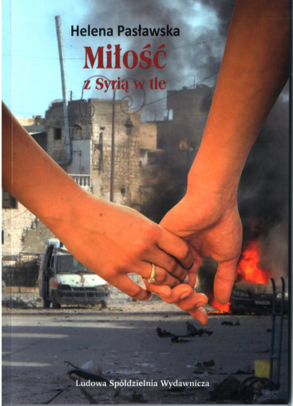 Miłość z Syrią w tle - Helena Pasławska | okładka