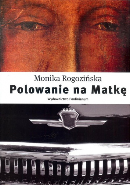 Polowanie na Matkę - Monika Rogozińska | okładka