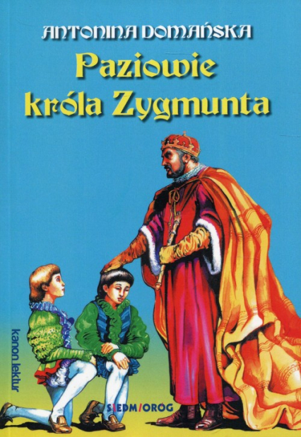 Paziowie króla Zygmunta - Antonina Domańska | okładka