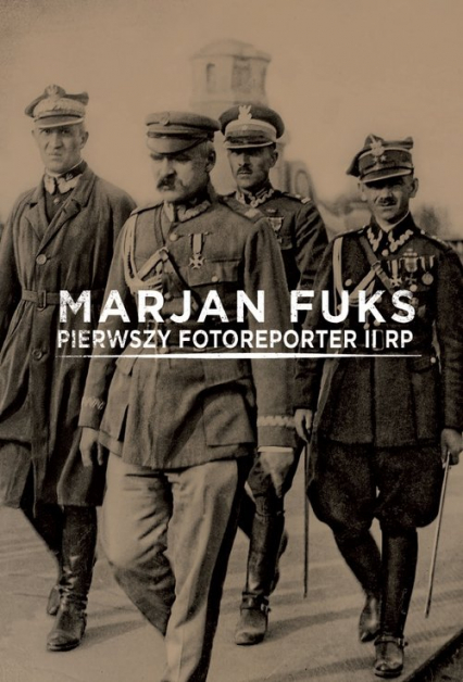 Marjan Fuks Pierwszy fotoreporter II RP -  | okładka