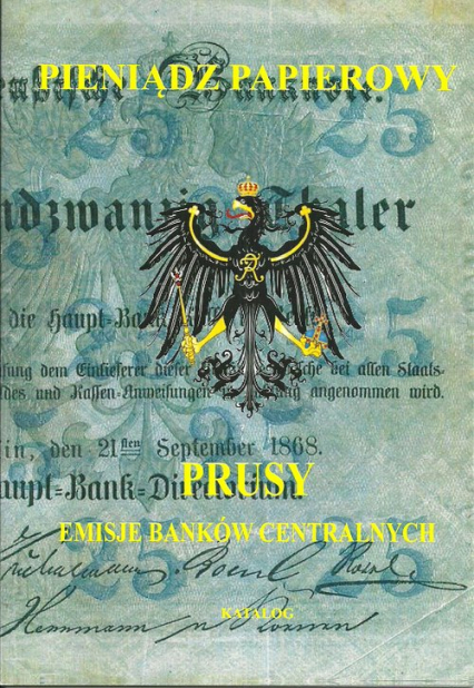 Pieniądz papierowy Prusy Część 1-2 Emisje banków centralnych - Piotr Kalinowski | okładka