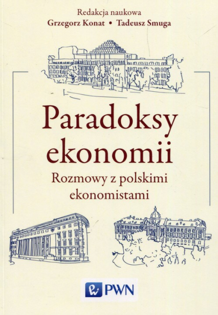 Paradoksy ekonomii Rozmowy z polskimi ekonomistami -  | okładka