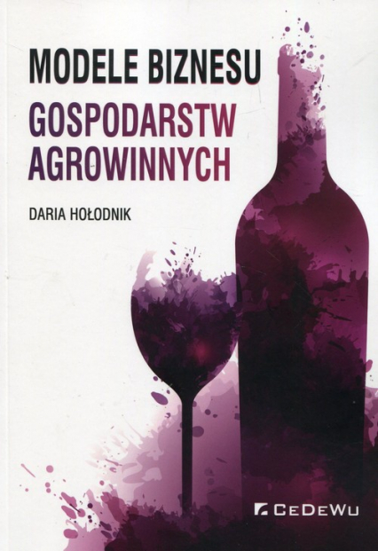Modele biznesu gospodarstw agrowinnych - Daria Hołodnik | okładka