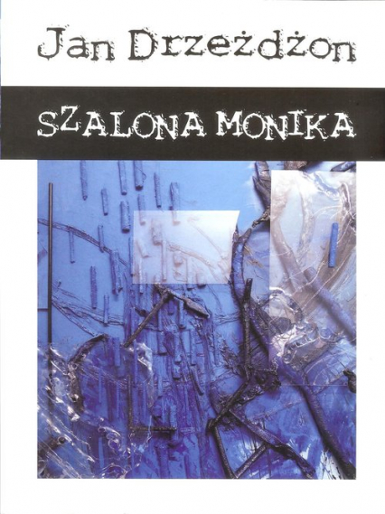Szalona Monika - Jan Drzeżdżon | okładka