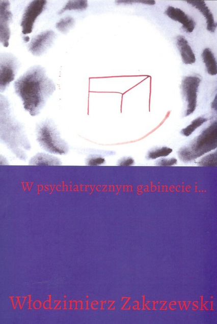 W psychiatrycznym gabinecie i... - Włodzimierz Zakrzewski | okładka