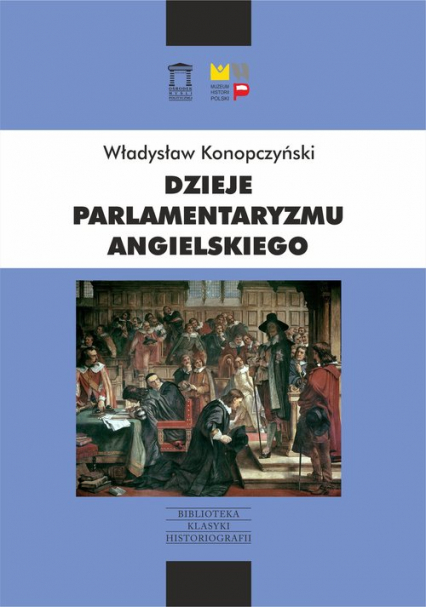 Dzieje parlamentaryzmu angielskiego - Władysław Konopczyński | okładka