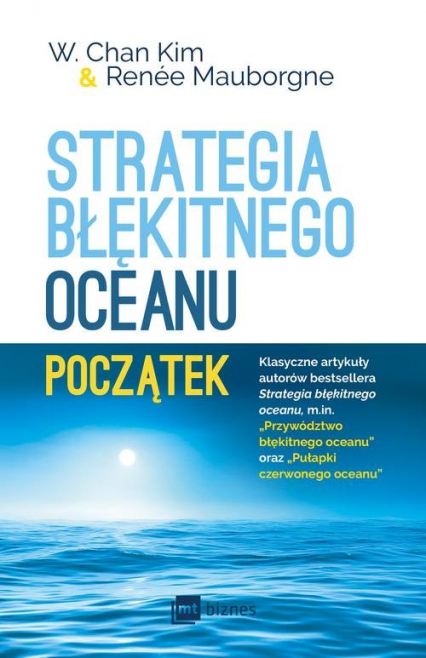 Strategia błękitnego oceanu Początek - Chan Kim W., Mauborgne Renee | okładka