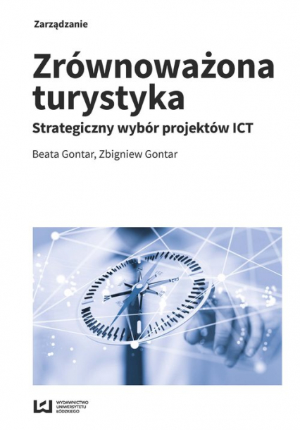 Zrównoważona turystyka Strategiczny wybór projektów ICT - Gontar Beata, Gontar Zbigniew | okładka