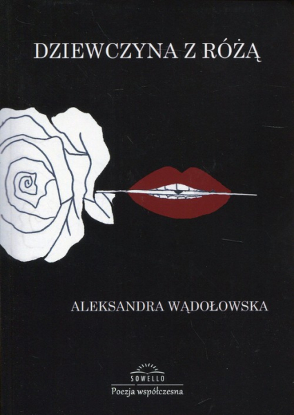 Dziewczyna z różą Poezja współczesna - Aleksandra Wądołowska | okładka