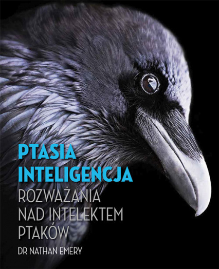 Ptasia inteligencja Rozważania nad intelektem ptaków - Nathan Emery | okładka