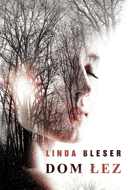 Dom łez - Linda Bleser | okładka