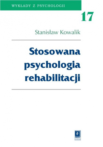 Stosowana psychologia rehabilitacji Tom 17 - Stanisław Kowalik | okładka