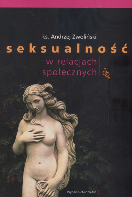 Seksualność w relacjach społecznych - Andrzej Zwoliński | okładka