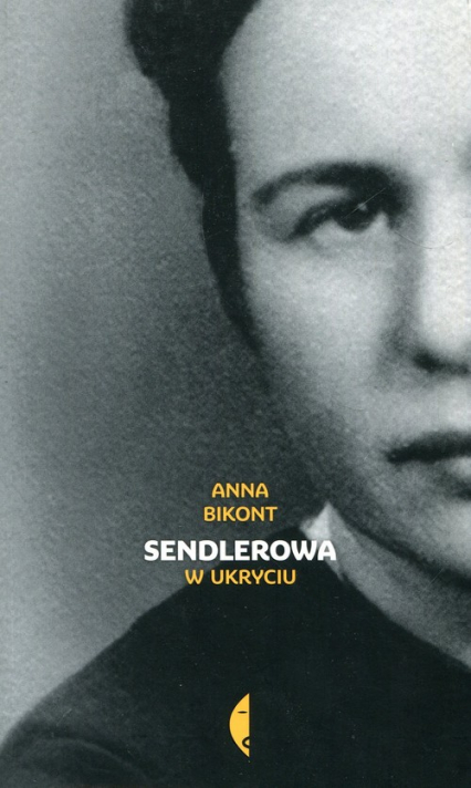 Sendlerowa w ukryciu - Anna Bikont | okładka