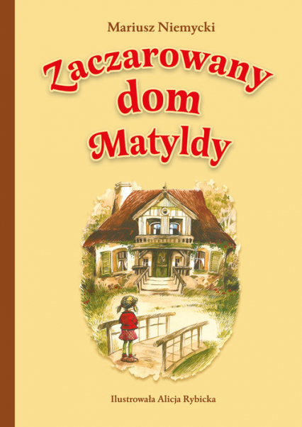 Zaczarowany dom Matyldy - Mariusz Niemycki | okładka