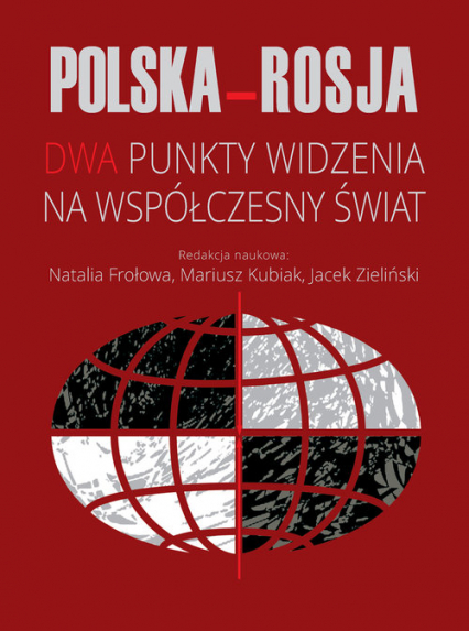 Polska-Rosja Dwa punkty widzenia na współczesny świat -  | okładka